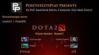 PLP Dota 2 Tournament (2x2) WB - Round 2 - ELteam vs LST