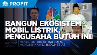 Bangun Ekosistem Mobil Listrik, Pengusaha Butuh Insentif Ini