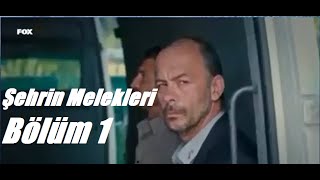 ŞEHRİN MELEKLERİ 1.BÖLÜM ᴴᴰ