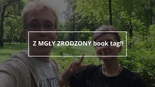 Z MGŁY ZRODZONY book tag z P42!!!!!