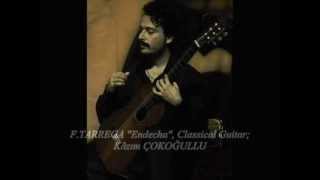 F.TARREGA "Endecha", Classical Guitar; Kazım ÇOKOĞULLU