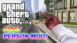 GTA 5 FIRST PERSON MOD! (ON FOOT AND IN VEHICLES!)