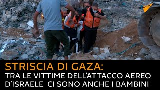 Striscia di Gaza: tra le vittime dell’attacco aereo d’Israele ci sono anche i bambini