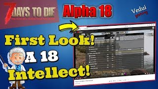 7 Days to Die Alpha 18 | ? New UPDATE Video! A18 Perk Commentary: ? Intellect! @Vedui42 ✔️