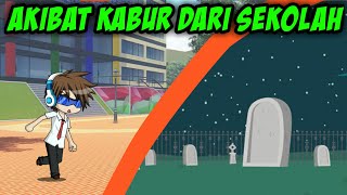 KABUR DARI SEKOLAH BERUJUNG MAUT - GACHA STUDIO INDONESIA