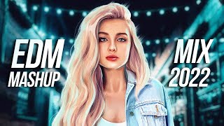 EDM Mashup Mix 2022 | Best Mashups & Remixes of Popular Songs - Party Music Mix