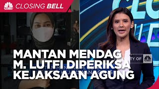 Mantan Mendag M. Lutfi Diperiksa Kejaksaan Agung