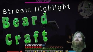 BeardCraft vs. Ender Dragon [Stream Highlight]