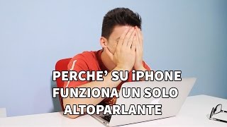 Perché su iPhone funziona un solo altoparlante? - iPhoneItalia Q&A #18