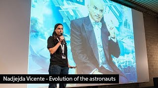 SpaceUP Europe 2012 - Genk - Nadjejda Vicente - Evolution of the astronauts