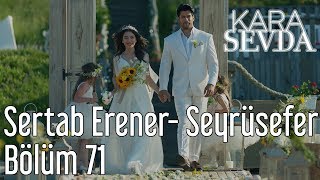 Kara Sevda 71. Bölüm - Sertab Erener - Seyrüsefer