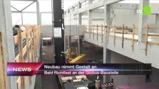 Globus Koblenz-Bubenheim Baufortschritt — Aktueller Stand