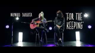 Premier.tv // Wayward Daughter - For The Keeping (acoustic)
