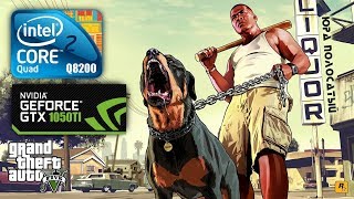 GTA 5 / Grand Theft Auto 5 (core 2 quad q8200, 8Gb DDR2, GTX 1050Ti 4Gb)