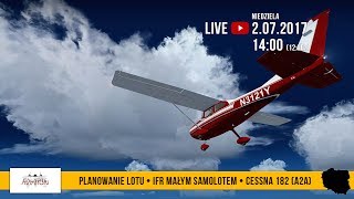 Live #14 | Planowanie lotu • IFR małym samolotem • Cessna 182 • Prepar3D (testy) • Vatsim