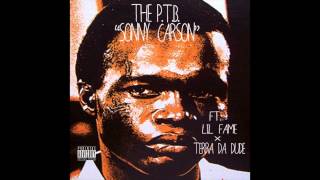 THE P.T.B. " SONNY CARSON " Ft. LIL FAME X TERRA DA DUDE