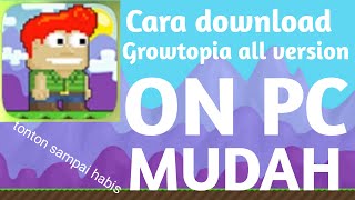 Cara download Growtopia di PC | Tutorial PC #1