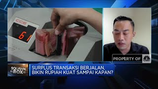 Transaksi Berjalan Surplus, Bisa Bikin Rupiah Terus Menguat?