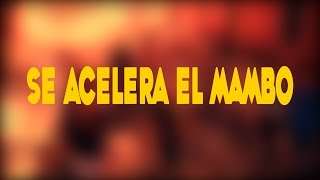 SE ACELERA EL MAMBO - NUEVO SENTIDO (Oficial)