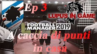 Football manager 2019 Ep3 A caccia di punti in casa