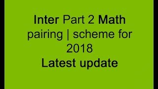 Inter part 2 Math Assessment Pairing Scheme |Combination for 2018