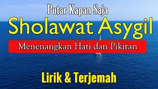 SHOLAWAT ASYGIL MERDU TANPA MUSIK, LIRIK DAN TERJEMAHAN