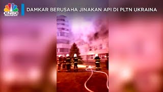 Damkar Berusaha Jinakkan Api di PLTN Ukraina
