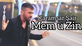 Karamsar Şair - Mem'u Zin ( Official  Video )  2015