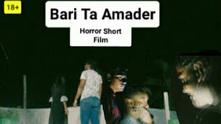 Bari Ta Amader | Horror Short Film(18+) | Tusar Official Rajbari