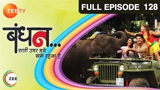 Bandhan Saari Umar Humein Sang Rehna Hai | Hindi Serial | Full Episode - 128 | Sudesh Berry | Zee TV