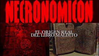 EL VERDADERO ORIGEN DEL NECRONOMICON/EL LIBRO MAS MALDITO DEL MUNDO