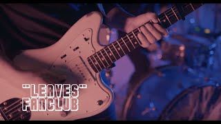 Fanclub - Leaves (Live)