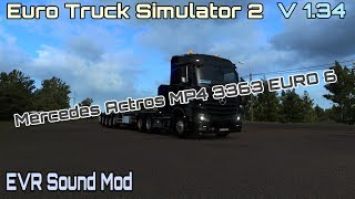 [ETS.2 V1.34] MERCEDES ACTROS MP4 Reworked Mod + EVR Sound Mod