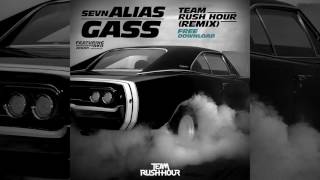 Sevn Alias - Gass (Team Rush Hour Remix)