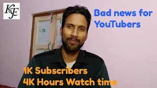 Bad News for YouTubers | 4000 Hours Watch time and 1000 Subscriber To get monetization |