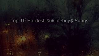 TOP 10 HARDEST $UICIDEBOY$ SONGS! NEW 2018