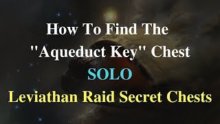 Destiny 2: How To Find The "Aqueduct Key" Chest SOLO - Leviathan Raid Secret Chests