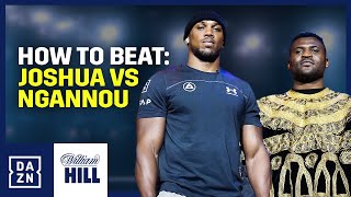 How To Beat: Anthony Joshua vs. Francis Ngannou