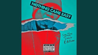 Nothing Came Easy