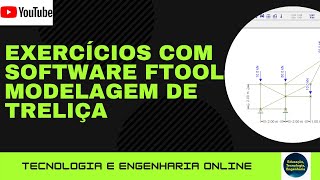 Videoaula 01 - Estudo do cálculo de treliças utilizando o software FTOOL
