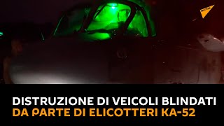 Ministero della Difesa russo mostra la distruzione di veicoli blindati da parte di elicotteri Ka-52