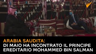 Arabia Saudita: Di Maio ha incontrato il principe ereditario Mohammed Bin Salman