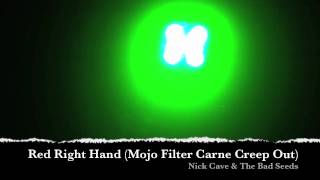Nick Cave & The Bad Seeds - Red Right Hand (Mojo Filter Carne Creep-Out)