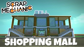 SHOPPING MALL! - Scrap Mechanic Town Gameplay -EP 210 (World Download)