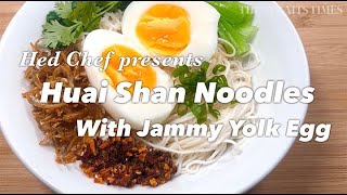 Huai Shan Noodles with Jammy Yolk Egg | Hed Chef | The Straits Times