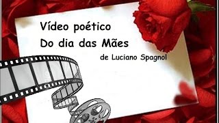 Mulher... Maria... Mãe... poesia de Luciano Spagnol