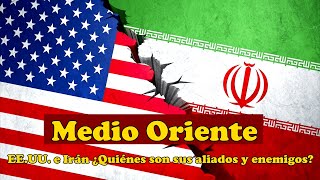 EE.UU. e Irán ¿Quiénes son sus aliados y enemigos en medio oriente?