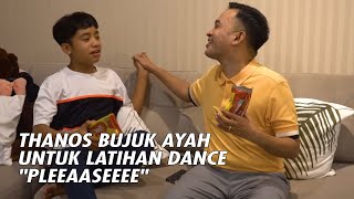 The Onsu Family - Thanos bujuk Ayah untuk latihan dance"Pleeaaseeee"