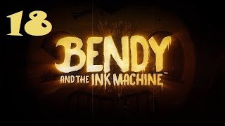 Bendy and the Ink Machine: -Boss Fight Bertrum Piedmont- Ep 18