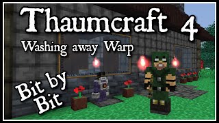 Thaumcraft 4: Bit by Bit - Washing away Warp